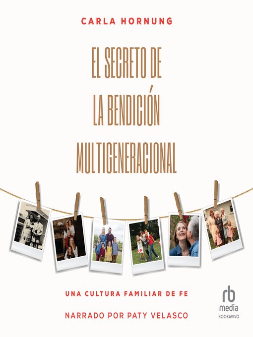 Title details for El secreto de la bendición multigeneracional (The secret of the multigenerational blessing) by Carla Hornung - Available